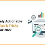 10 Insanely Actionable SEO Tips and Tricks For 2022