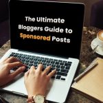The Ultimate Bloggers Guide to Sponsored Posts