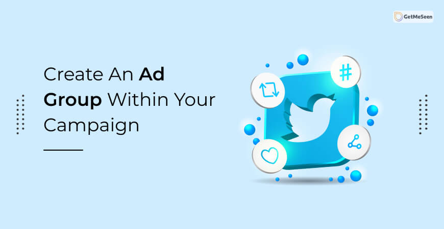 Create An Ad Group Within Your Campaign