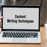 10 Content Writing Techniques | Must Read To Know The Techniques